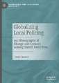 Globalizing Local Policing: An Ethnography of Change and Concern Among Danish Detectives