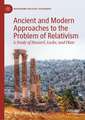 Ancient and Modern Approaches to the Problem of Relativism: A Study of Husserl, Locke, and Plato