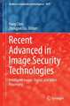 Recent Advanced in Image Security Technologies: Intelligent Image, Signal, and Video Processing