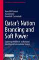 Qatar’s Nation Branding and Soft Power: Exploring the Effects on National Identity and International Stance