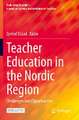 Teacher Education in the Nordic Region: Challenges and Opportunities