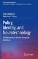 Policy, Identity, and Neurotechnology: The Neuroethics of Brain-Computer Interfaces