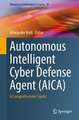 Autonomous Intelligent Cyber Defense Agent (AICA): A Comprehensive Guide