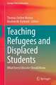 Teaching Refugees and Displaced Students: What Every Educator Should Know