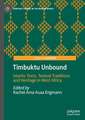 Timbuktu Unbound: Islamic Texts, Textual Traditions and Heritage in West Africa