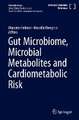 Gut Microbiome, Microbial Metabolites and Cardiometabolic Risk