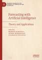 Forecasting with Artificial Intelligence: Theory and Applications