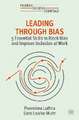 Leading Through Bias: 5 Essential Skills to Block Bias and Improve Inclusion at Work