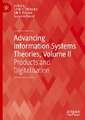 Advancing Information Systems Theories, Volume II: Products and Digitalisation