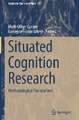 Situated Cognition Research: Methodological Foundations