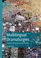 Multilingual Dramaturgies: Towards New European Theatre