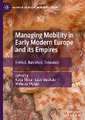 Managing Mobility in Early Modern Europe and its Empires: Invited, Banished, Tolerated