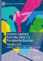 Lessons Learned from the 2020 U.S. Presidential Election: Hindsight is 2020