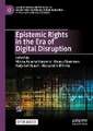 Epistemic Rights in the Era of Digital Disruption