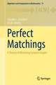 Perfect Matchings: A Theory of Matching Covered Graphs