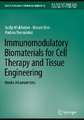 Immunomodulatory Biomaterials for Cell Therapy and Tissue Engineering: Recent Advancements