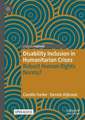 Disability Inclusion in Humanitarian Crises: Robust Human Rights Norms? 