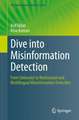 Dive into Misinformation Detection: From Unimodal to Multimodal and Multilingual Misinformation Detection