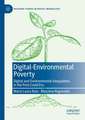 Digital-Environmental Poverty: Digital and environmental inequalities in the post-covid era 