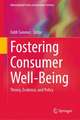 Fostering Consumer Well-Being: Theory, Evidence, and Policy