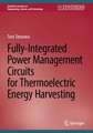 Fully-Integrated Power Management Circuits for Thermoelectric Energy Harvesting