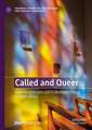 Called and Queer: Lived religion and LGBTQ Methodist Clergy in South Africa