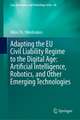 Adapting the EU Civil Liability Regime to the Digital Age: Artificial Intelligence, Robotics, and Other Emerging Technologies