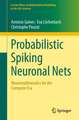 Probabilistic Spiking Neuronal Nets: Neuromathematics for the Computer Era