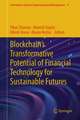 Blockchain's Transformative Potential of Financial Technology for Sustainable Futures