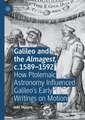 Galileo and the Almagest, c.1589-1592: How Ptolemaic Astronomy Influenced Galileo’s Early Writings on Motion