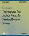 The Integrated Test Analysis Process for Structural Dynamic Systems