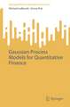 Gaussian Process Models for Quantitative Finance
