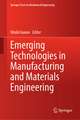 Emerging Technologies in Manufacturing and Materials Engineering