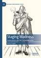Staging Madness