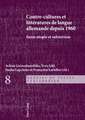 Contre-Cultures Et Litteratures de Langue Allemande Depuis 1960