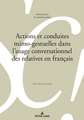 Actions et conduites mimo-gestuelles dans l'usage conversationnel des relatives en francais