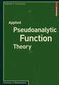 Applied Pseudoanalytic Function Theory