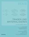 Scale: Tragen und Materialisieren / Scale - Tragen und Materialisieren: Stützen, Wände, Decken