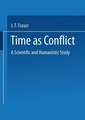 Time as Conflict: A Scientific and Humanistic Study