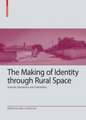 The Making of Identity through Rural Space – Scenarios, Experiences and Contestations