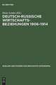 Deutsch-russische Wirtschaftsbeziehungen 1906¿1914