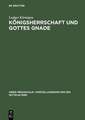 Königsherrschaft und Gottes Gnade: Zu Kontext und Funktion sakraler Vorstellungen in Historiographie und Bildzeugnissen der ottonisch-frühsalischen Zeit