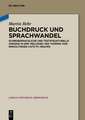 Buchdruck und Sprachwandel: Schreibsprachliche und textstrukturelle Varianz in der "Melusine" des Thüring von Ringoltingen (1473/74–1692/93)