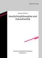 Zukunft der Geschichte: Geschichtsphilosophie und Zukunftsethik
