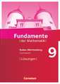 Fundamente der Mathematik 9. Schuljahr - Baden-Württemberg - Lösungen zum Schülerbuch