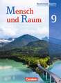 Mensch und Raum 9. Jahrgangsstufe. Schülerbuch. Geographie Realschule Bayern