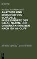 Anatomie und Chirurgie des Schädels, insbesondere der Hals-, Nasen- und Ohrenkrankheiten nach Ibn al-Quff