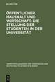 Öffentlicher Haushalt und Wirtschaft. Die Stellung der Studenten in der Universität: Aussprache zu den Berichten in den Verhandlungen der Tagung der Deutschen Staatsrechtslehrer zu Bochum vom 2. bis 5. Oktober 1968