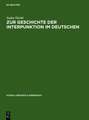 Zur Geschichte der Interpunktion im Deutschen: Eine kritische Darstellung der Lehrschriften von der zweiten Hälfte des 15. Jahrhunderts bis zum Ende des 18. Jahrhunderts