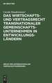 Das Wirtschafts- und Vertragsrecht transnationaler Gemeinschaftsunternehmen in Entwicklungsländern: Joint Ventures in der VR China, Indonesien, Malaysia und Kenia